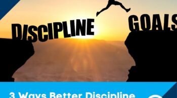 3-Ways-Better-Discipline-Will-Ignite-Your-Results